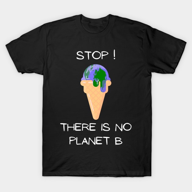 Earth Day - Melting Earth No Planet B T-Shirt by Sanu Designs